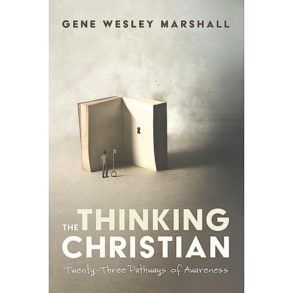 The Thinking Christian, Gene Wesley Marshall