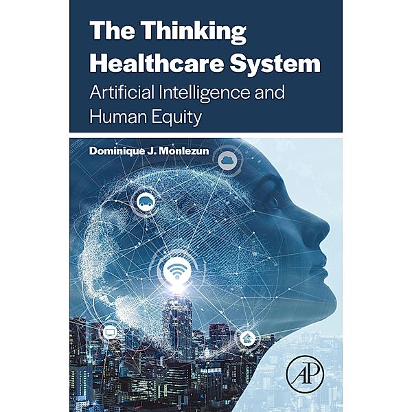 The Thinking Healthcare System, Dominique J Monlezun