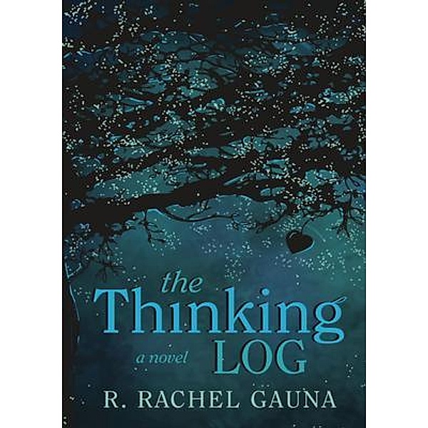 The Thinking Log, R. Rachel Gauna