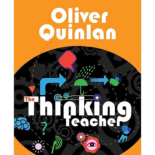 The Thinking Teacher, Oliver Quinlan