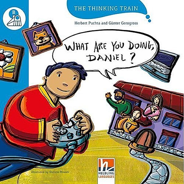 The Thinking Train, Level b / WHAT ARE YOU DOING, DANIEL?, mit Online-Code, Herbert Puchta, Günter Gerngross