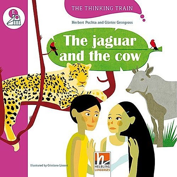 The Thinking Train, Level e / The jaguar and the cow, mit Online-Code, Herbert Puchta, Günter Gerngross