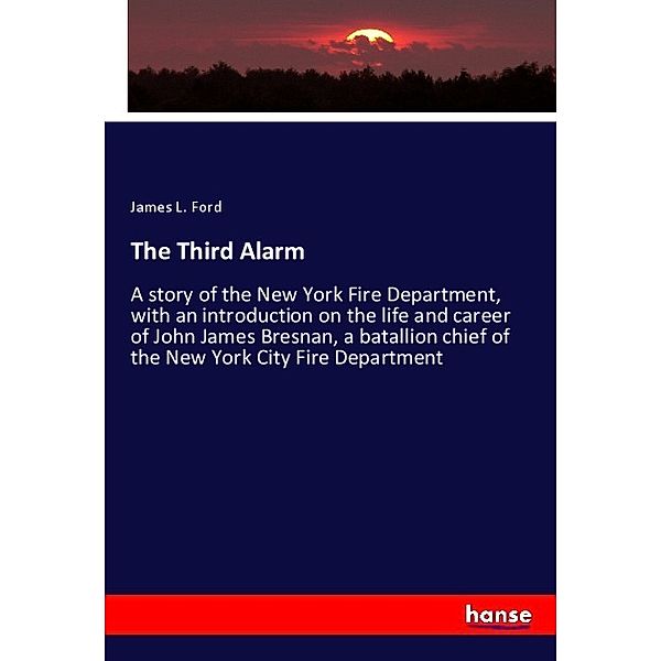 The Third Alarm, James L. Ford