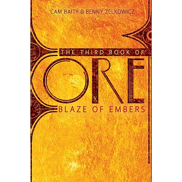 The Third Book of Ore: Blaze of Embers / The Books of Ore Bd.3, Benny Zelkowicz, Cam Baity