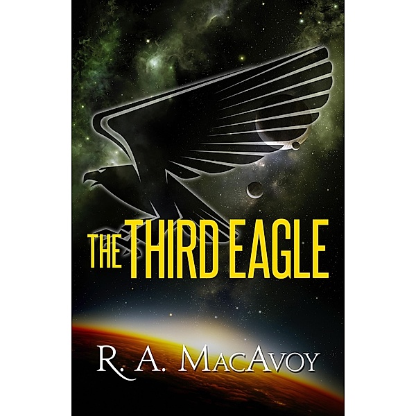 The Third Eagle, R. A. MacAvoy
