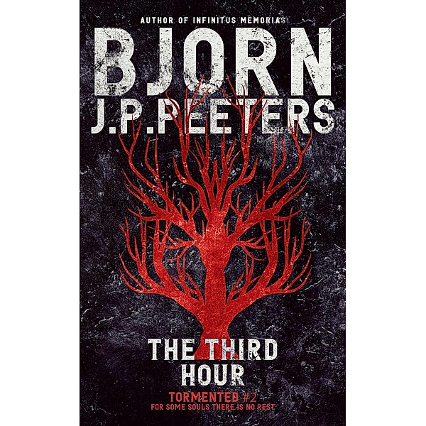 The Third Hour (Tormented, #2) / Tormented, Bjorn J. P. Peeters
