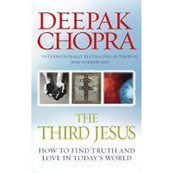 The Third Jesus, Deepak Chopra