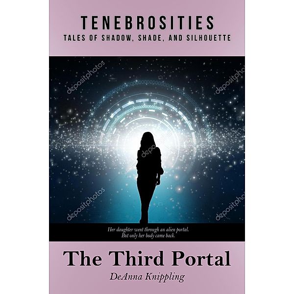 The Third Portal (Tenebrosities, #3) / Tenebrosities, Deanna Knippling