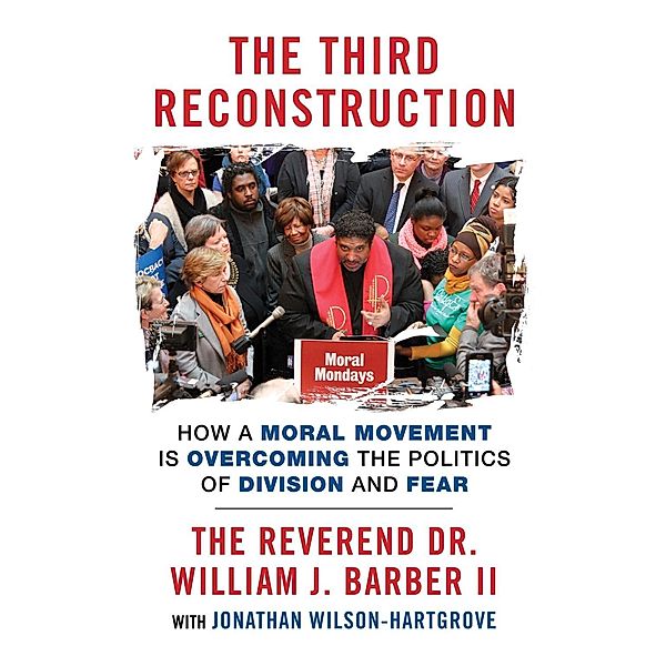 The Third Reconstruction, William J. Barber II, Jonathan Wilson-Hartgrove