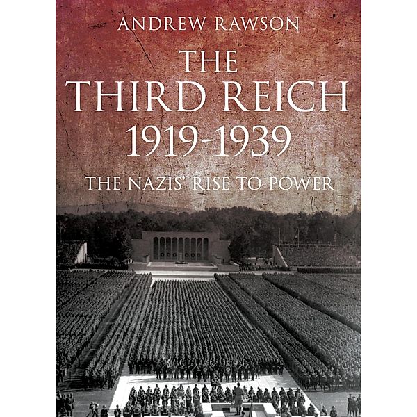 The Third Reich 1919-1939, Andrew Rawson