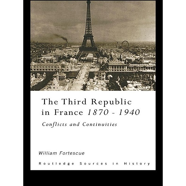 The Third Republic in France 1870-1940, William Fortescue