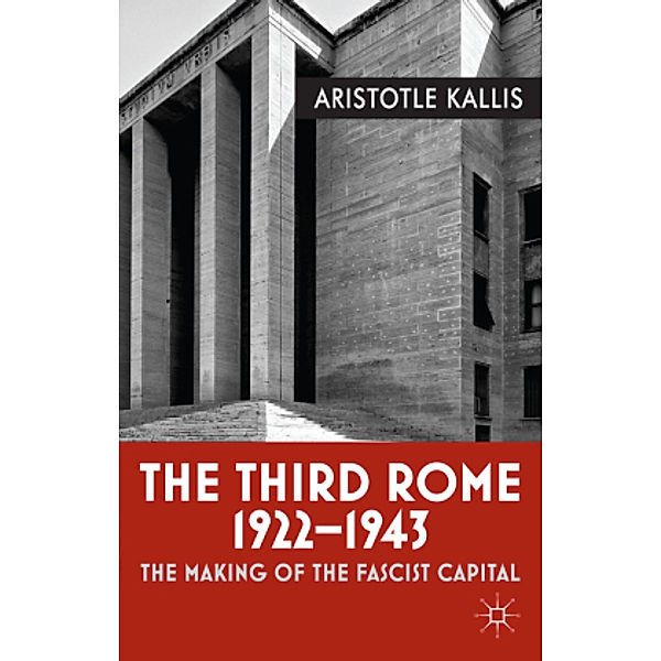 The Third Rome, 1922-43, Aristotle Kallis