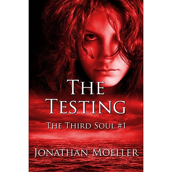 The Third Soul: The Testing, Jonathan Moeller