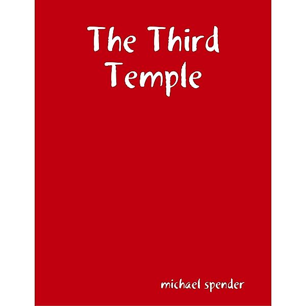 The Third Temple, Michael Spender