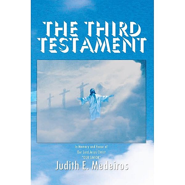The Third Testament, Judith E. Medeiros