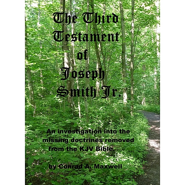 The Third Testament of Joseph Smith Jr., Conrad Maxwell