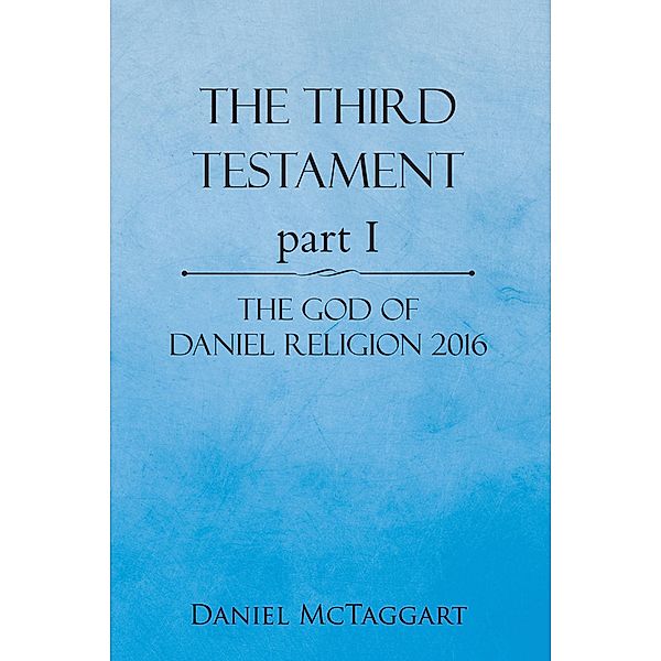 The Third Testament Part I, Daniel Mctaggart