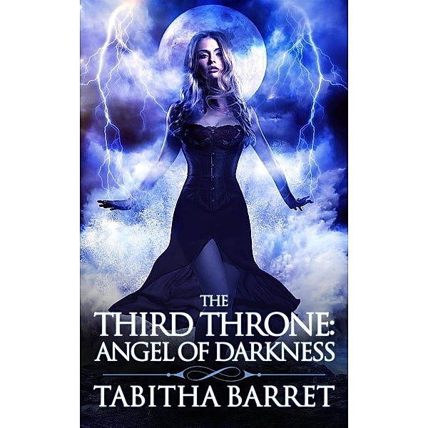 The Third Throne: The Third Throne: Angel of Darkness, Tabitha Barret
