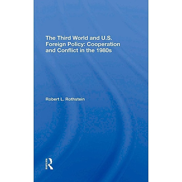 The Third World And U.s. Foreign Policy, Robert L. Rothstein