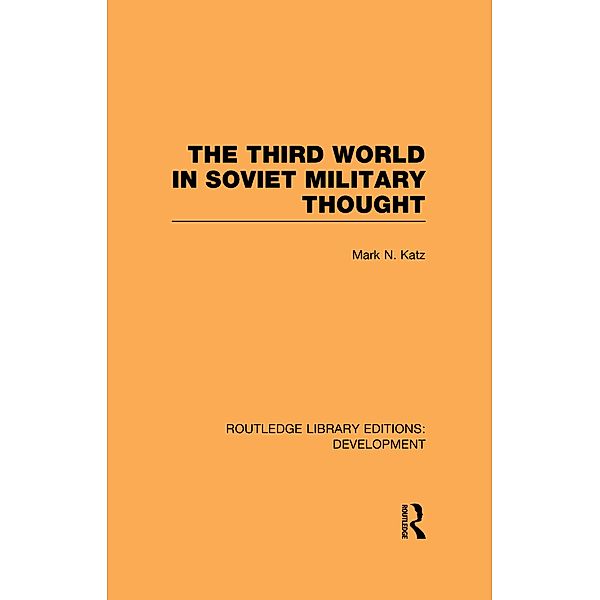 The Third World in Soviet Military Thought, Mark Katz