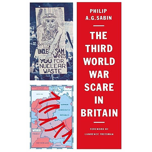 The Third World War Scare in Britain, Philip A. G. Sabin