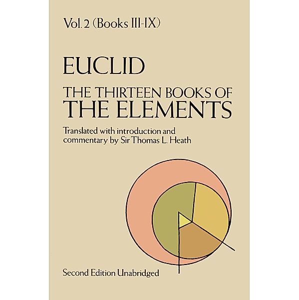 The Thirteen Books of the Elements, Vol. 2 / Dover Books on Mathematics Bd.2, Euclid