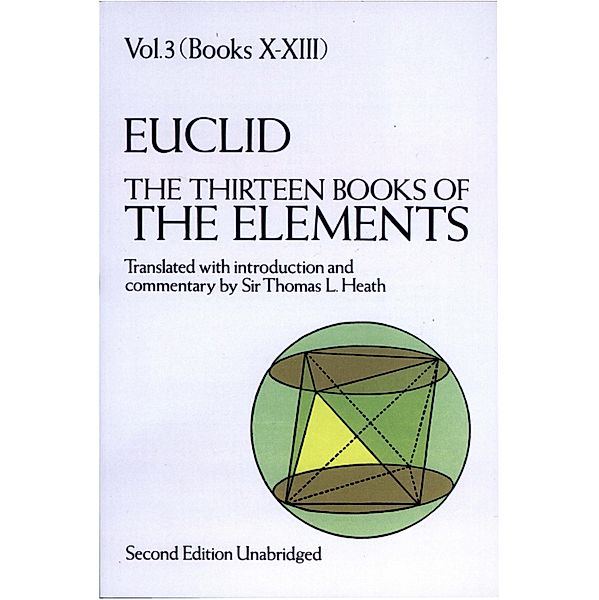 The Thirteen Books of the Elements, Vol. 3 / Dover Books on Mathematics Bd.3, Euclid