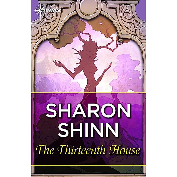 The Thirteenth House, Sharon Shinn