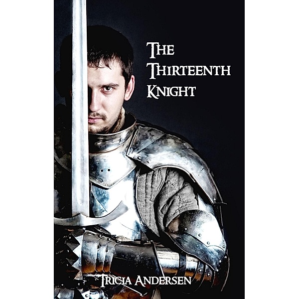 The Thirteenth Knight, Tricia Andersen