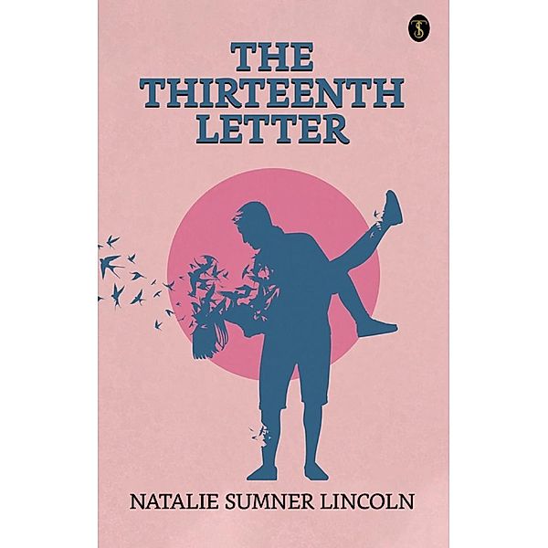 The Thirteenth Letter / True Sign Publishing House, Natalie Sumner Lincoln