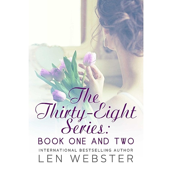The Thirty-Eight Series: Book One And Two, Len Webster