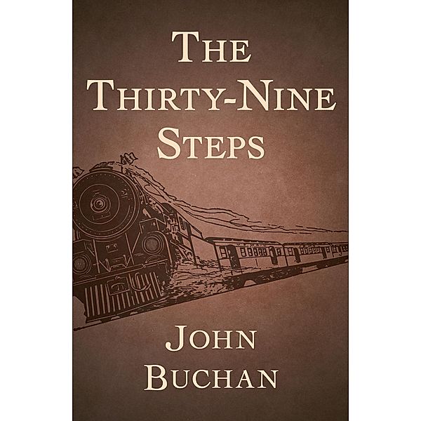The Thirty-Nine Steps / Richard Hannay, John Buchan
