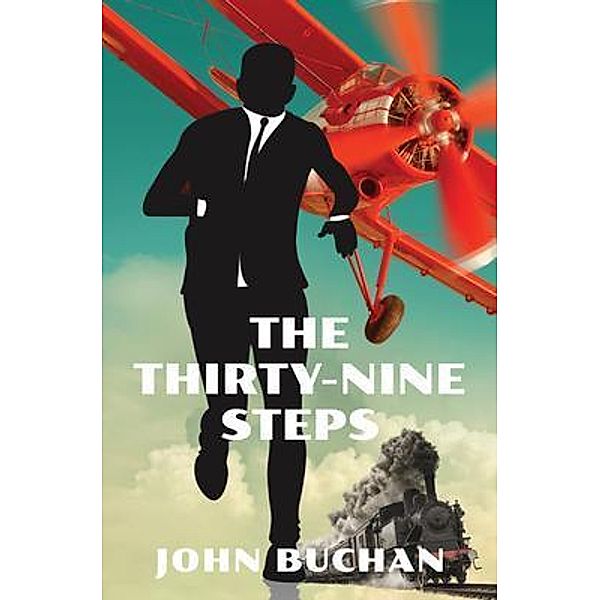 The Thirty-Nine Steps (Warbler Classics Annotated Edition) / Warbler Classics, John Buchan