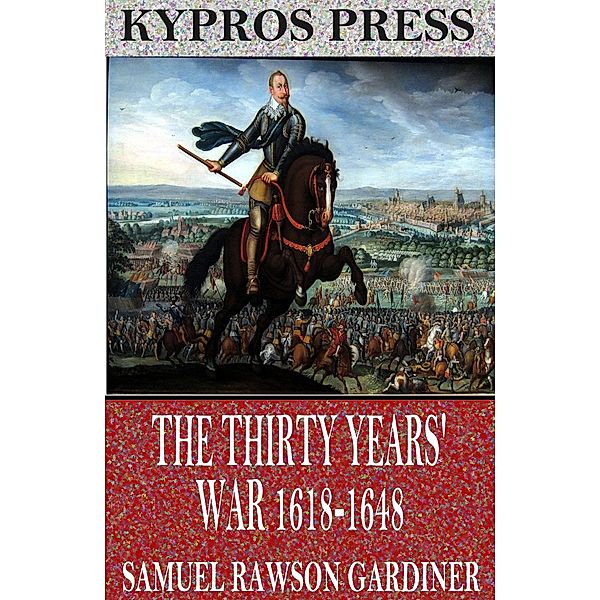 The Thirty Years' War 1618-1648, Samuel Rawson Gardiner