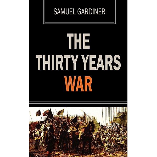 The Thirty Years War, Samuel Gardiner