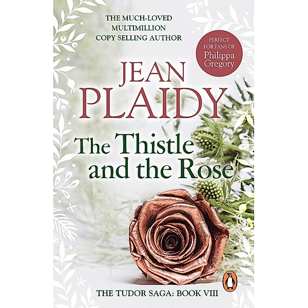 The Thistle and the Rose / Tudor Saga Bd.8, Jean Plaidy