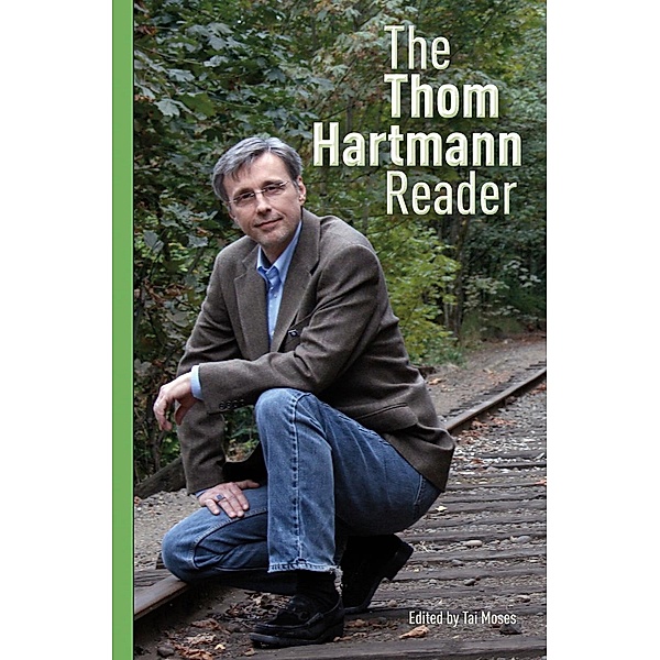 The Thom Hartmann Reader, Thom Hartmann