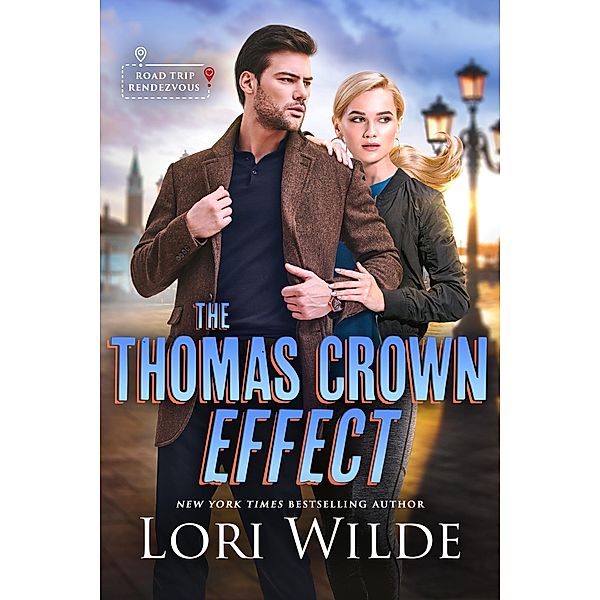 The Thomas Crown Effect (Road Trip Rendezvous, #3) / Road Trip Rendezvous, Lori Wilde