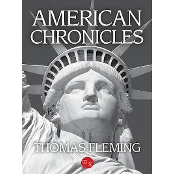 The Thomas Fleming Library: American Chronicles, Thomas Fleming