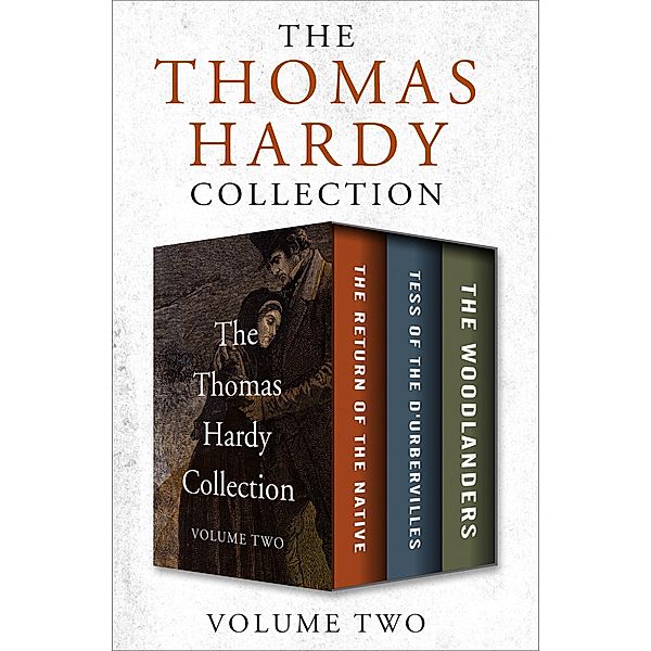 The Thomas Hardy Collection Volume Two, Thomas Hardy