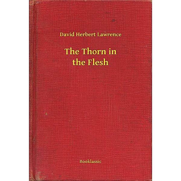The Thorn in the Flesh, David Herbert Lawrence