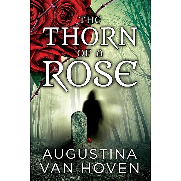The Thorn of a Rose (Rose Series, #2) / Rose Series, Augustina van Hoven