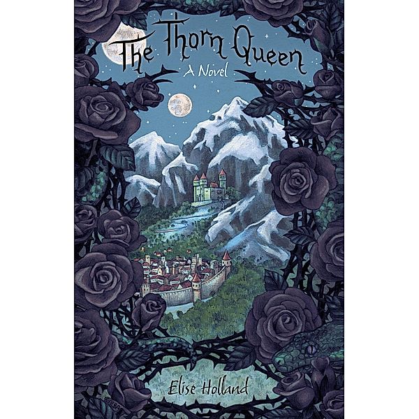 The Thorn Queen, Elise Holland