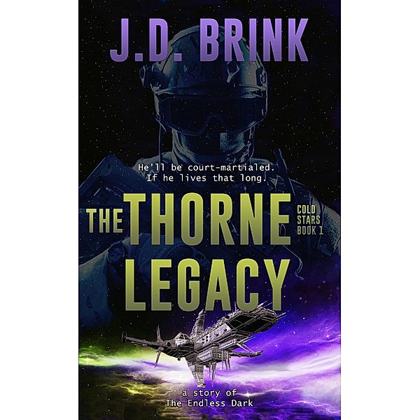 The Thorne Legacy (Cold Stars, #1) / Cold Stars, J. D. Brink