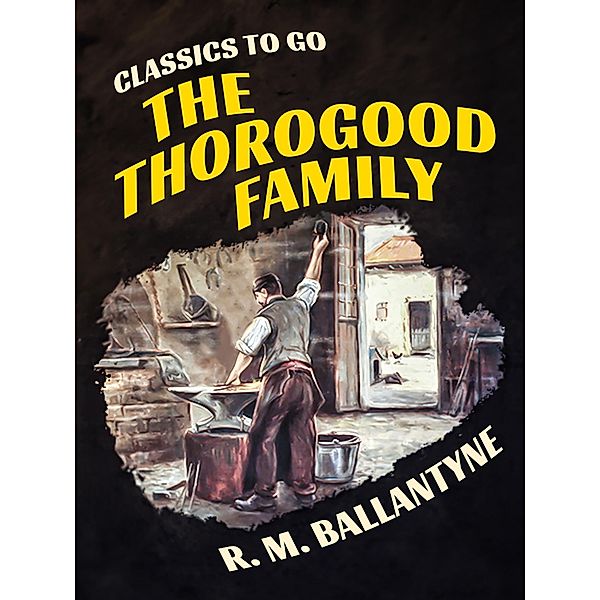 The Thorogood Family, R. M. Ballantyne