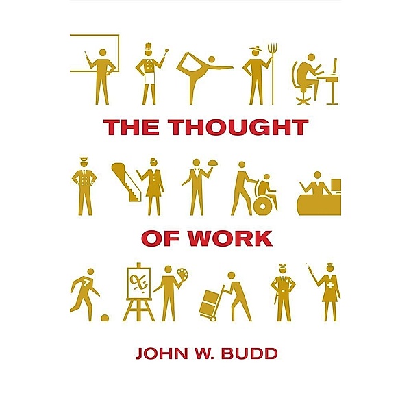 The Thought of Work, John W. Budd