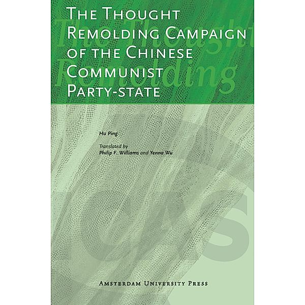 The Thought Remolding Campaign of the Chinese Communist Party-State, Hu Ping