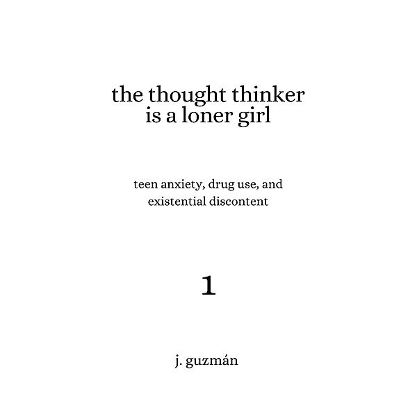 The Thought Thinker is a Loner Girl (On Being, #1) / On Being, J. Guzmán