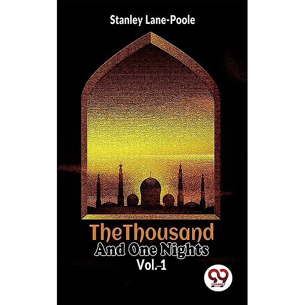 The Thousand and One Nights Vol.1, Stanley Lane-Poole