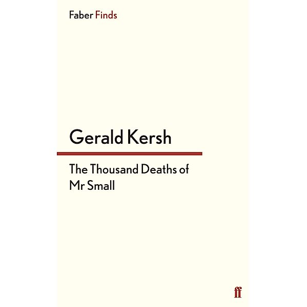 The Thousand Deaths of Mr Small, Gerald Kersh
